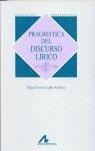 PRAGMÁTICA DEL DISCURSO LÍRICO | 9788476355855 | LUJÁN ATIENZA, ÁNGEL LUIS