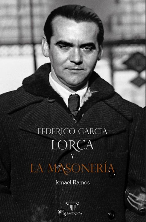 FEDERICO GARCIA LORCA Y LA MASONERIA | 9788419985934 | RAMOS JIMÉNEZ, ISMAEL