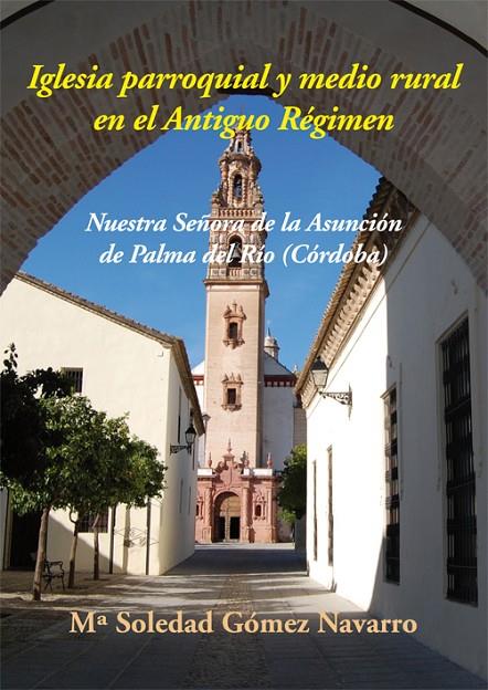 IGLESIA PARROQUIAL Y MEDIO RURAL EN EL ANTIGUO RÉGIMEN | 9788416335718 | GÓMEZ NAVARRO, MARÍA SOLEDAD