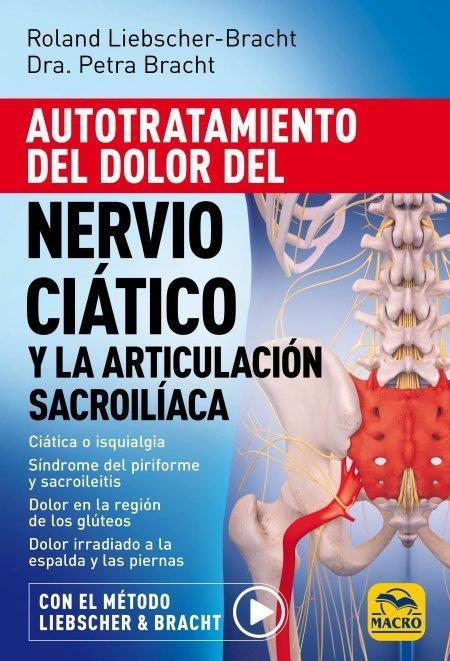 AUTOTRATAMIENTO DEL DOLOR DEL NERVIO CIATICO Y LA ARTICULACIÓN SACROILÍACA | 9788828521631 | LIEBSCHER-BRACHT, ROLAND / BRACHT, PETRA D.