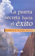 PUERTA SECRETA HACIA EL ÉXITO, LA | 9789707321113 | SCOVEL SHINN, FLORENCE