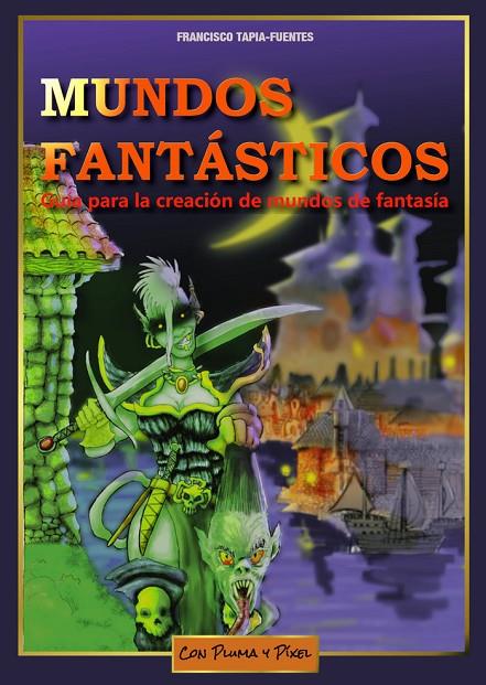 MUNDOS FANTÁSTICOS | 9788412032512 | TAPIA-FUENTES SANGUINO, FRANCISCO