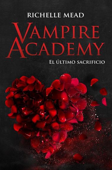 VAMPIRE ACADEMY 06. EL ÚLTIMO SACRIFICIO | 9788418359880 | MEAD, RICHELLE