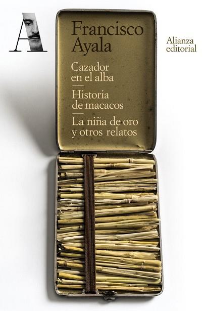 CAZADOR EN EL ALBA / HISTORIA DE MACACOS / LA NIÑA DE ORO Y OTROS RELATOS | 9788491819042 | AYALA, FRANCISCO