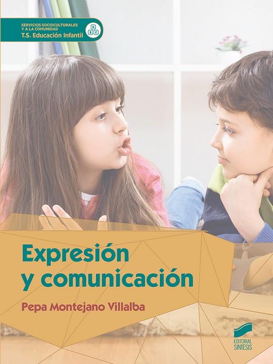 EXPRESIÓN Y COMUNICACIÓN | 9788491710004 | MONTEJANO VILALBA, PEPA