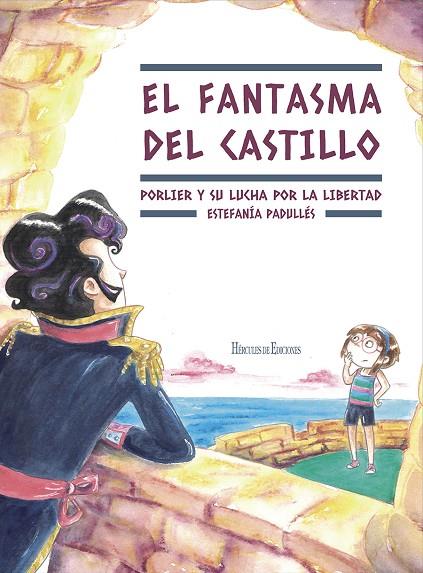 FANTASMA DEL CASTILLO, EL. PORLIER Y SU LUCHA POR LA LIBERTAD | 9788419754158 | PADULLÉS, ESTEFANÍA