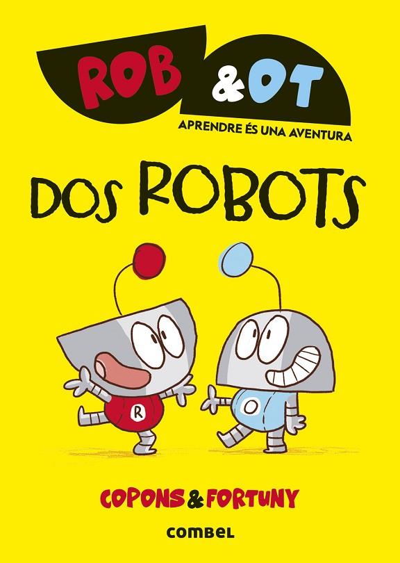 ROB & OT 01. DOS ROBOTS | 9788411581998 | COPONS RAMON, JAUME