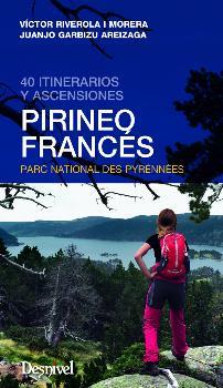 PIRINEO FRANCES 40 ITINERARIOS Y ASCENSIONES | 9788498293562 | RIVEROLA, VÍCTOR / GARBIZU, JUANJO