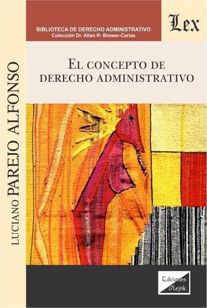 CONCEPTO DE DERECHO ADMINISTRATIVO, EL | 9789563925197 | PAREJO ALFONSO, LUCIANO