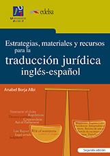 ESTRATEGIAS, MATERIALES Y RECURSOS PARA LA TRADUCCIÓN JURÍDICA INGLÉS-ESPAÑOL | 9788416356676 | BORJA ALBI, ANABEL