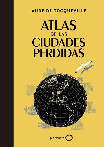 ATLAS DE LAS CIUDADES PERDIDAS | 9788408145325 | DE TOCQUEVILLE, AUDE