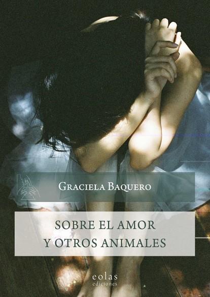 SOBRE EL AMOR Y OTROS ANIMALES | 9788418718144 | BAQUERO, GRACIELA