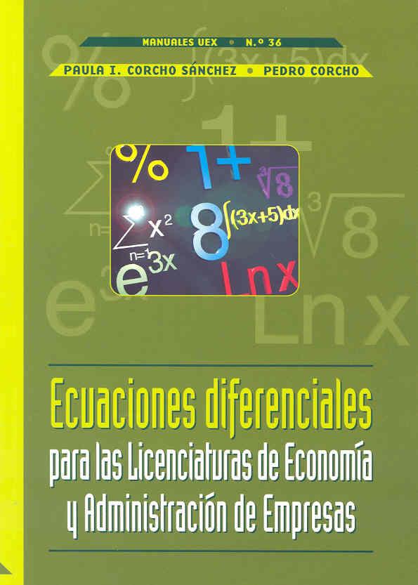 ECUACIONES DIFERENCIALES PARA LAS LICENCIATURAS DE ECONOMÍA Y ADMINISTRACIÓN DE EMPRESAS, LAS | 9788477235354 | CORCHO SÁNCHEZ, PAULA / CORCHO SÁNCHEZ, P