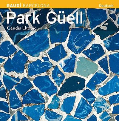 PARK GÜELL, UTOPIA DE GAUDÍ SÈRIE 4 [ED. ALEMANY] | 9788484781196 | CARANDELL I ROBUSTÉ, JOSEP M./VIVAS ORTIZ, PERE