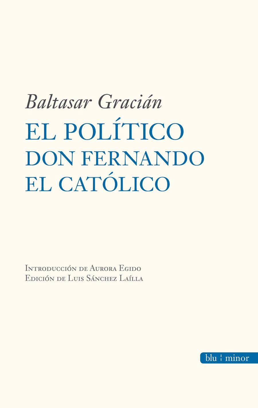 POLITICO DON FERNANDO EL CATOLICO, EL | 9788492924660 | GRACIAN, BALTASAR