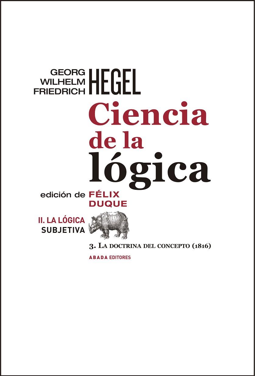 CIENCIA DE LA LÓGICA II. LA LÓGICA SUBJETIVA 03 | 9788416160334 | HEGEL, GEORG WILHELM FRIEDRICH