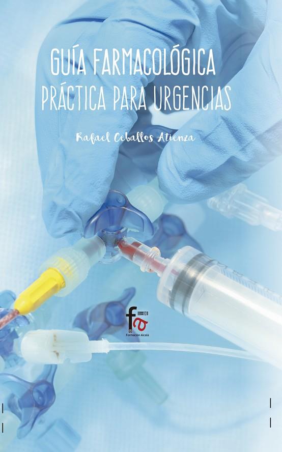 GUÍA FARMACOLOGÍCA PRÁCTICA PARA URGENCIAS | 9788491491859 | CEBALLOS ATIENZA, RAFAEL