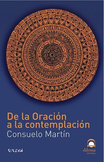 DE LA ORACIÓN A LA CONTEMPLACIÓN | 9788498271560 | MARTÍN, CONSUELO