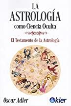 ASTROLOGÍA COMO CIENCIA OCULTA, LA | 9788417581329 | ADLER, OSCAR