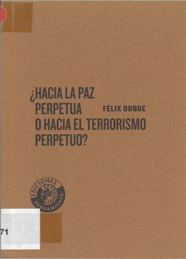 ¿HACIA LA PAZ PERPETUA O HACIA EL TERRORISMO PERPETUO? | 9788486418595 | DUQUE PAJUELO, FÉLIX
