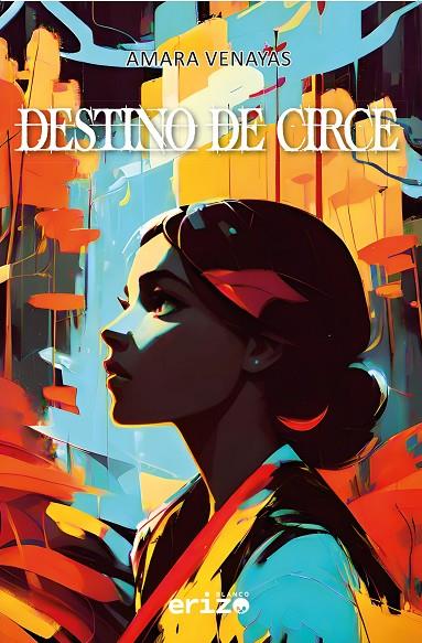 DESTINO DE CIRCE | 9788412835458 | VENAYAS, AMARA