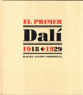 PRIMER DALÍ, 1918-1929, EL | 9788495078438 | SANTOS TORROELLA, RAFAEL