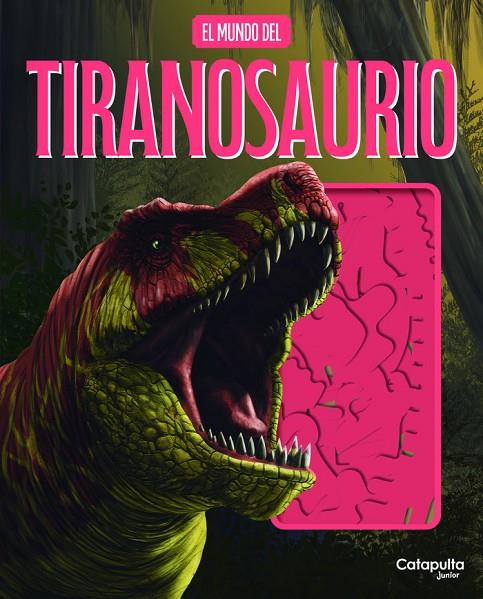 MUNDO DEL TIRANOSAURIO, EL | 9788419987358 | LOS EDITORES DE CATAPULTA