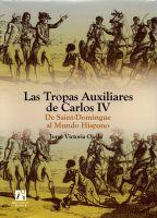 TROPAS AUXILIARES DE CARLOS IV, LAS | 9788480218061 | VICTORIA OJEDA, JORGE