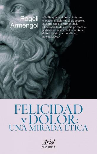 FELICIDAD Y DOLOR: UNA MIRADA ÉTICA | 9788434469099 | ARMENGOL, ROGELI