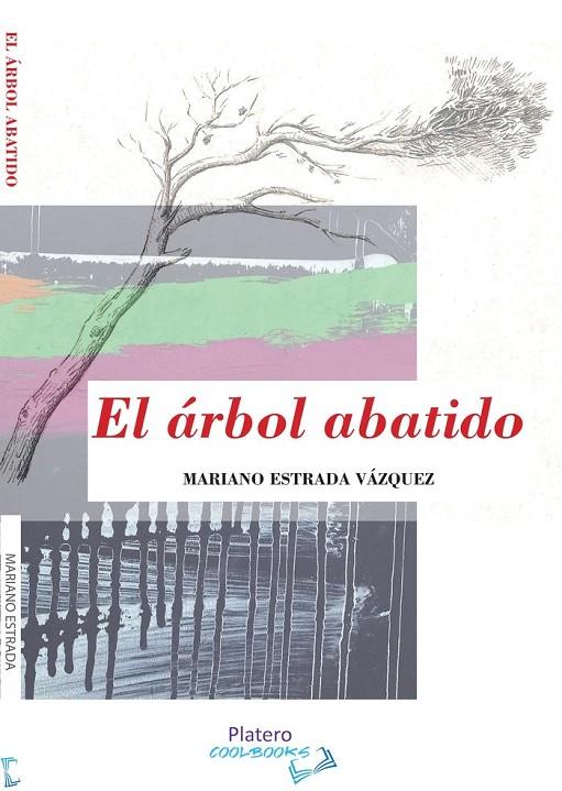 ÁRBOL ABATIDO, EL | 9788412180282 | ESTRADA VAZQUEZ, MARIANO