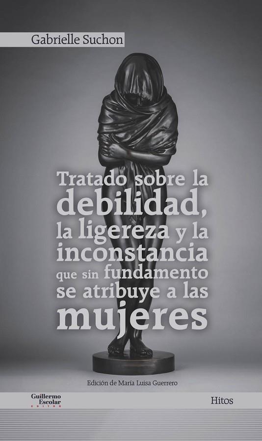 TRATADO SOBRE LA DEBILIDAD, LA LIGEREZA Y LA INCONSTANCIA QUE SIN FUNDAMENTO SE ATRIBUYE A LAS MUJERES | 9788418093173 | SUCHON, GABRIELLE