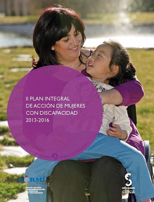 II PLAN INTEGRAL DE ACCION MUJERES CON DISCAPACIDAD 2013 - 16 | 9788415305606 | CERMI (COMITÉ ESPAÑOL DE REPRESENTANTES DE PERSONAS CON DISCAPACIDAD)