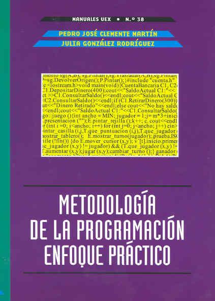 METODOLOGÍA DE LA PROGRAMACIÓN.  ENFOQUE PRÁCTICO | 9788477236528 | CLEMENTE MARTÍN, PEDRO JOSÉ / GONZÁLEZ RODRÍGUEZ, JULIA