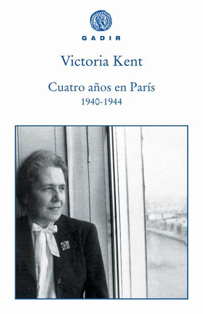 CUATRO AÑOS EN PARIS 1940-1944 | 9788493538217 | KENT, VICTORIA