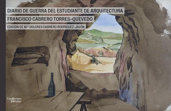 DIARIO DE GUERRA DEL ESTUDIANTE DE ARQUITECTURA FRANCISCO CABRERO TORRES-QUEVEDO | 9788419782014 | CABRERO TORRES-QUEVEDO, FRANCISCO