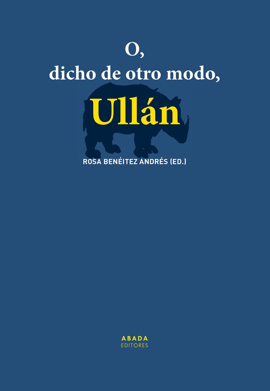 O, DICHO DE OTRO MODO, ULLÁN | 9788417301903 | VARIOS AUTORES