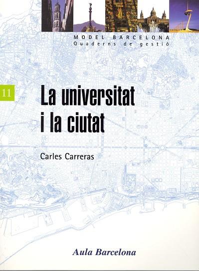 UNIVERSITAT I LA CIUTAT, LA | 9788447525553 | CARRERAS I VERDAGUER, CARLES