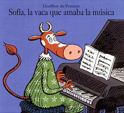 SOFIA, LA VACA QUE AMABA LA MUSICA | 9788484704249 | PENNART, GEOFFROY DE