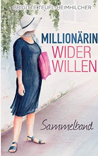 MILLIONARIN WIDER WILLEN | 9783748174318 | TEUFL-HEIMHILCHER, BRIGITTE