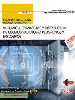 CUADERNO DEL ALUMNO. VIGILANCIA, TRANSPORTE Y DISTRIBUCIÓN DE OBJETOS VALIOSOS O PELIGROSOS Y EXPLOSIVOS (MF0082_2). CERTIFICADOS DE PROFESIONALIDAD.  | 9788413106069 | FORMACIÓN Y ESPECIALIZACIÓN EN SEGURIDAD (FYES)