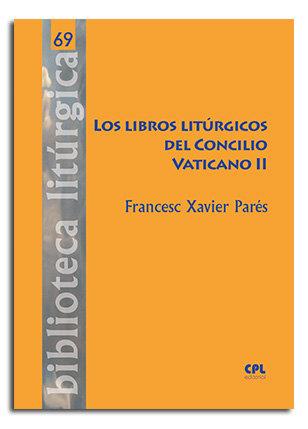 LIBROS LITURGICOS DEL CONCILIO VATICANO II, LOS | 9788491656180 | PARES I SALTOR, FRANCESC XAVIER