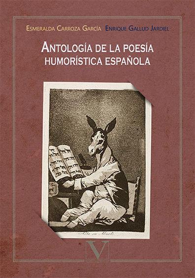 ANTOLOGÍA DE LA POESÍA HUMORÍSTICA ESPAÑOLA | 9788490746417 | CARROZA, ESMERALDA / GALLUD JARDIEL, ENRIQUE