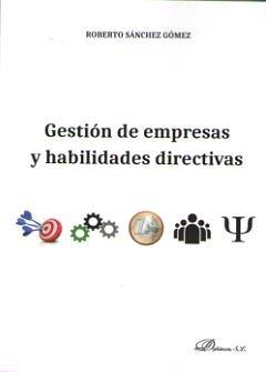 GESTIÓN DE EMPRESAS Y HABILIDADES DIRECTIVAS | 9788491480754 | SÁNCHEZ GÓMEZ, ROBERTO