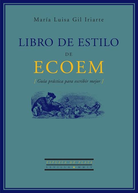 LIBRO DE ESTILO DE ECOEM (GUIA | 9788496133358 | GIL IRIARTE, MARIA LUISA