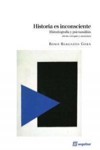 HISTORIA ES INCONSCIENTE | 9788415707011 | BERENZON GORN, BORIS