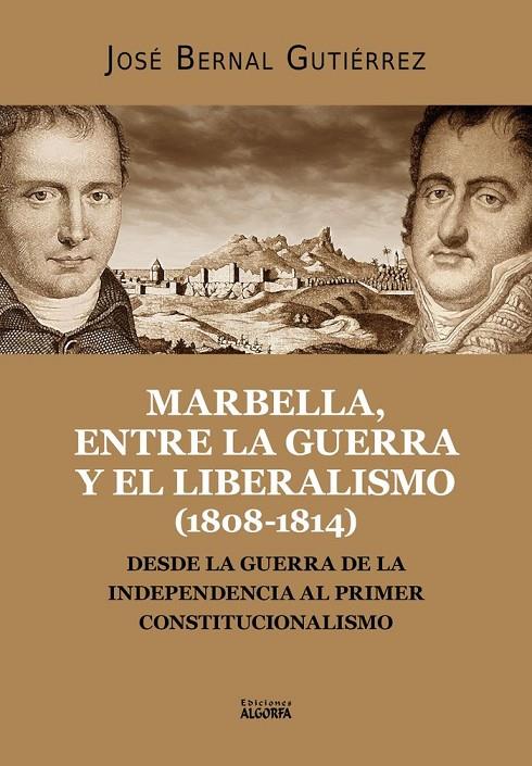 MARBELLA, ENTRE LA GUERRA Y EL LIBERALISMO (1808-1814) | 9788412533590 | BERNAL GUTIÉRREZ, JOSÉ