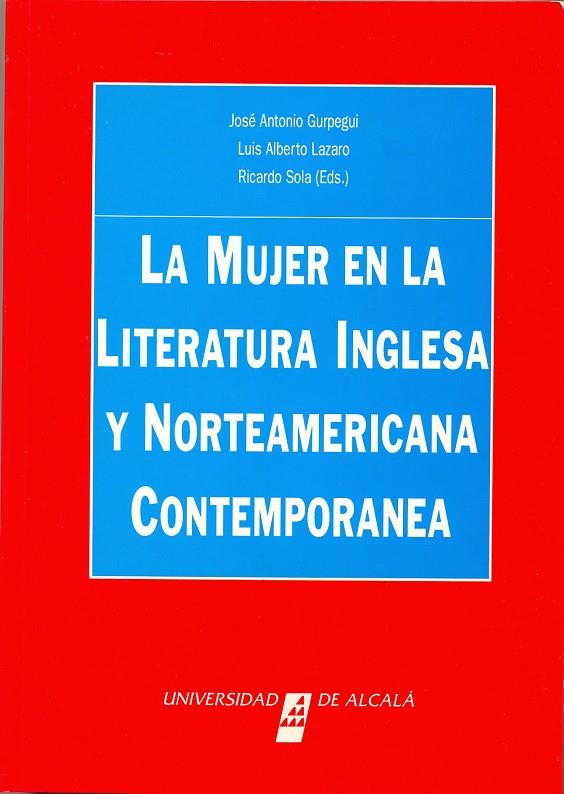 MUJER EN LA LITERATURA INGLESA Y NORTEAMERICANA, LA | 9788481380002 | GUERPEGUI, JOSÉ ANTONIO / LÁZARO, LUIS ALBERTO