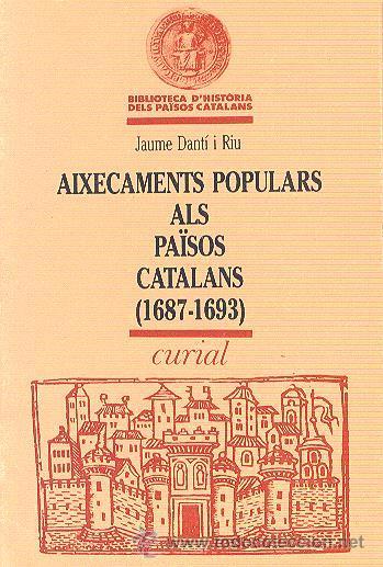 AIXECAMENTS POPULARS ALS PAÏSOS CATALANS (1687–1693) | 9788472563438 | DANTÍ I RIU, JAUME