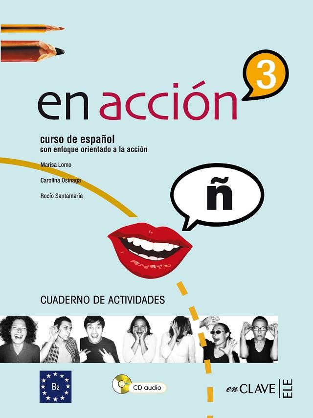 EN ACCION 3 EJER+AUDIO DESCARGABLEABLE | 9788493579289 | LOMO SIMAVILLA, MARISA/OSINAGA APEZTEGUIA, CAROLINA/SANTAMARÍA MARTÍNEZ, ROCÍO