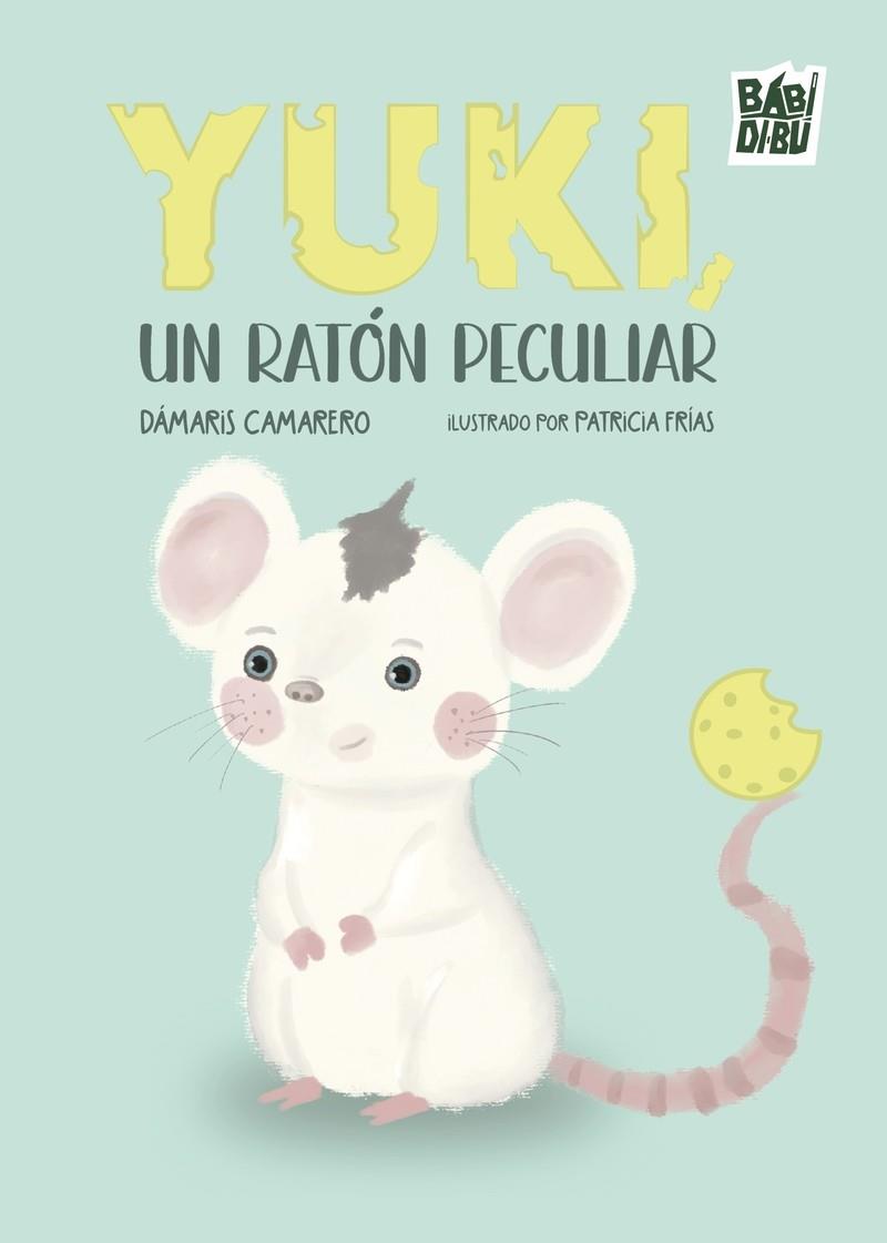 YUKI, UN RATÓN PECULIAR | 9788410412965 | CAMARERO, DAMARIS